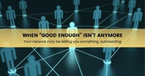 When 'Good Enough' isn't anymore - Sanity Solutions Blog Image