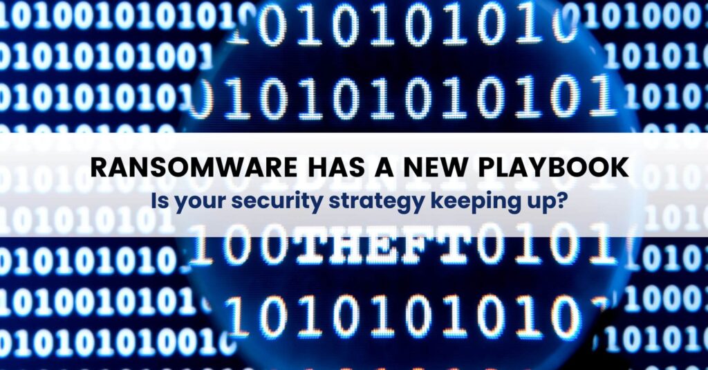 Ransomware has a new playbook- Sanity Solutions Blog Image